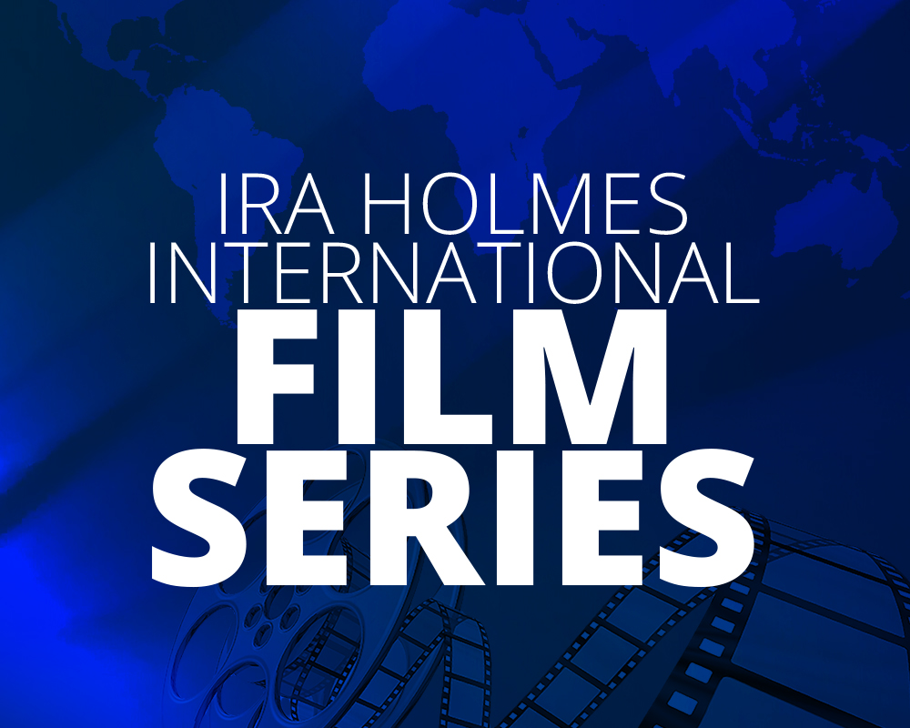 Ira Holmes International Film Series